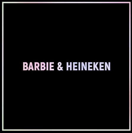 Visuel Barbie et Heineken - Ethylotexte